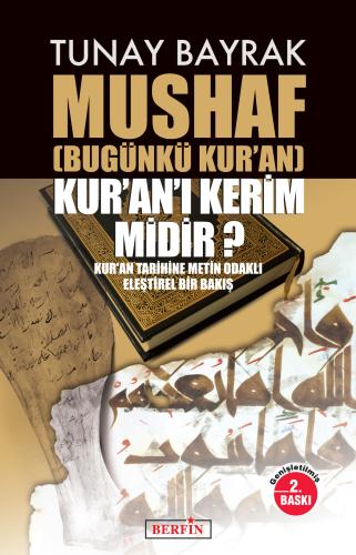 Mushaf Bugünkü Kur'an Kur'anı Kerim Midir?