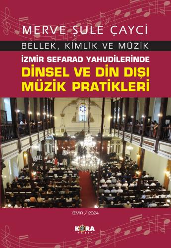 İzmir Sefarad Yahudilerinde Dinsel ve Din Dışı Müzik Pratikleri